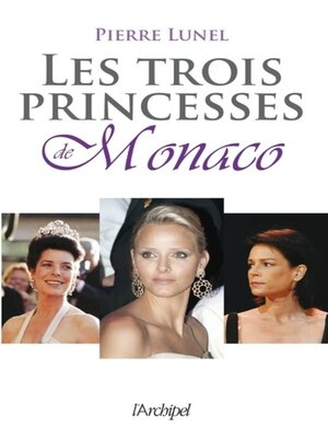 cover image of Les trois princesses de Monaco